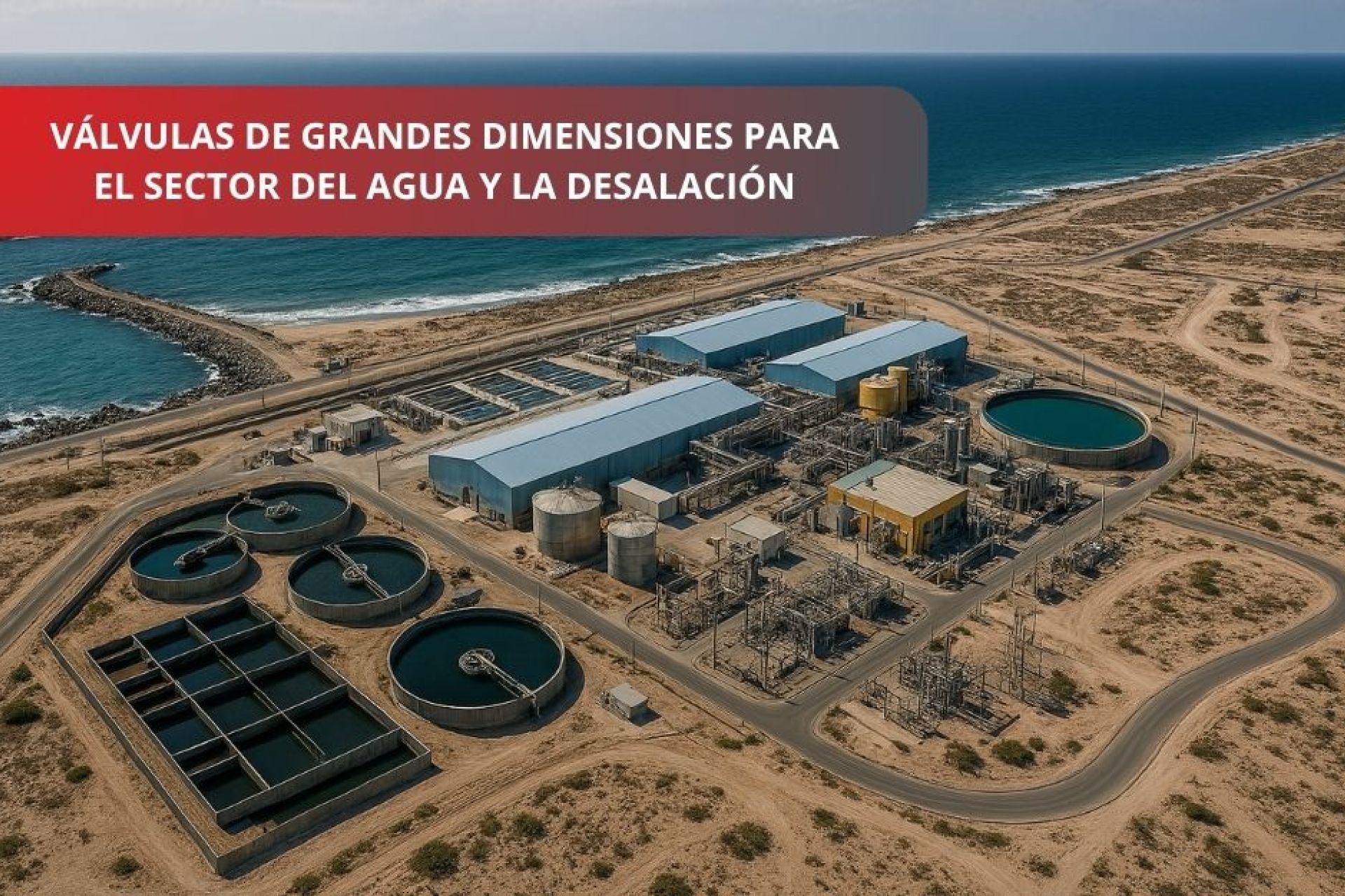 Large-Dimension Valves for the Water and Desalination Sector